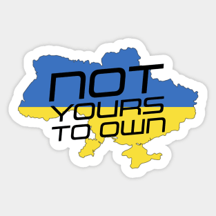 Fasbytes Pray For Ukraine Not Yours To Own Yello Sticker